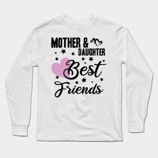 mother and daughter best friends happy friendship day Long Sleeve T-Shirt